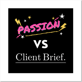 Passion vs Client Brief Funny Designer Humor Posters and Art